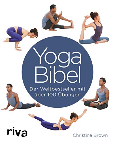 Yoga-Bibel: Der Weltbestseller mit über 100 Übungen von riva Verlag